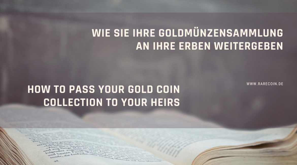 How to pass on your gold coin collection to your heirs