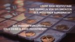 Numismatische Goldmünzen in NGC- und PCGS-Halterungen, ordentlich in Reihen ausgelegt, mit der Frage, ob moderne Goldmünzen eine gute Investition sind.