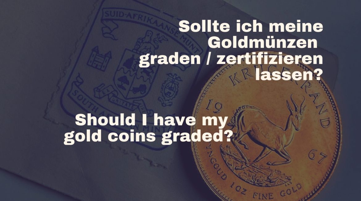 ¿Debo tener mis monedas de oro calificadas / certificadas?