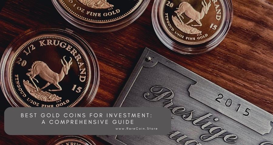 The Best Gold Coins to Invest: A Comprehensive Guide