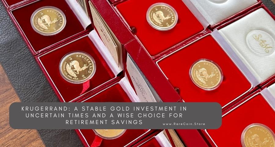 Krugerrand : un investissement en or stable en période d'incertitude et un choix judicieux pour la planification de la retraite
