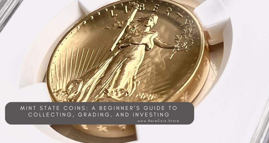 Monedas Mint State: una guía para principiantes sobre cómo recolectar, evaluar e invertir