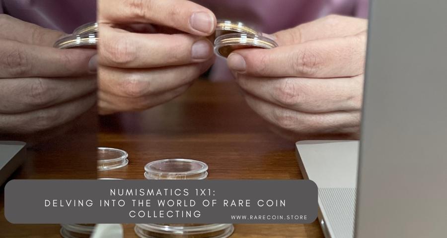 Numismatics 1x1: Immerse yourself in the world of collecting rare coins