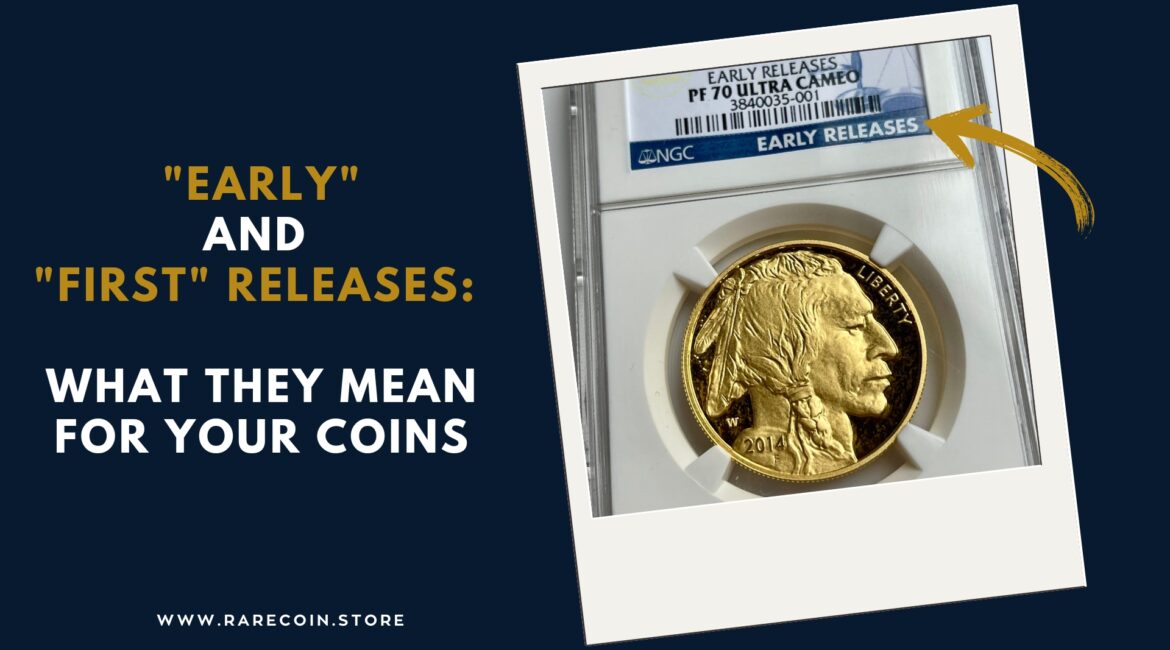 "Early" vs. "First" Releases: What Do They Mean for Your Coins?