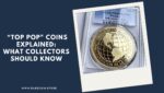 Top Pop Münzen erklärt: Was Sammler wissen sollten